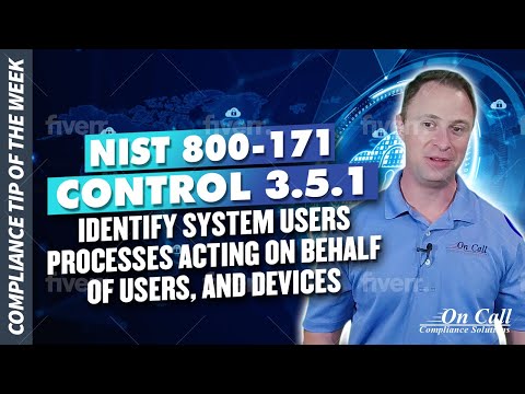 NIST 800-171 Control 3.5.1 Identify system users, processes acting on behalf of users, and devices