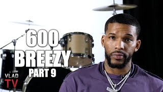 600 Breezy on Young Thug Disliking Gunna After YSL RICO: I Don&#39;t Understand the Issue (Part 9)