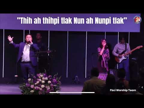 Thih Ah Thih Pi Tlak // FBCI Worship Team 2025