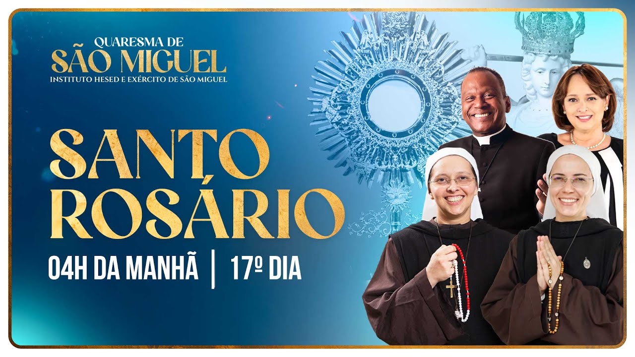 Santo Rosário 17º DIA | Quaresma de São Miguel 2024 - 4h | 03/09 | Instituto Hesed