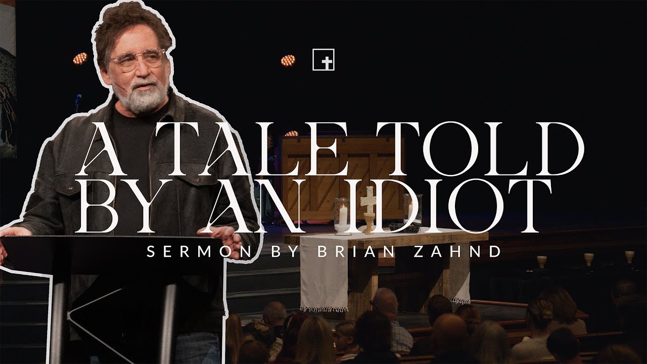 A Tale Told By An Idiot || Pastor Brian Zahnd