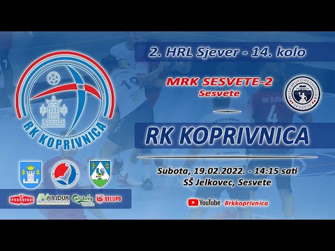 2.HRL-Sjever, 14.kolo (19.02.2022.) - MRK Sesvete vs. RK Koprivnica