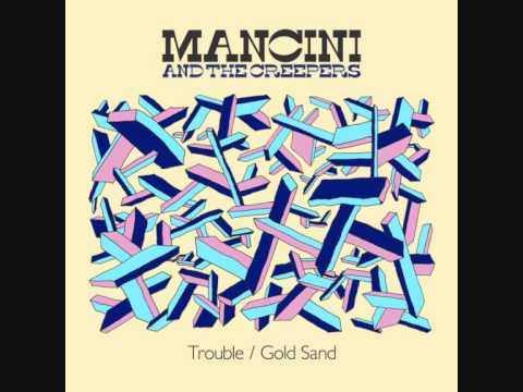 Mancini and The Creepers - Trouble + Gold Sand.wmv