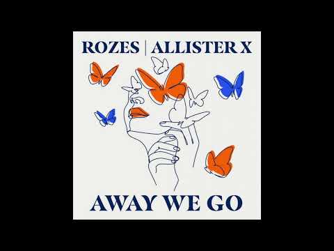 ROZES & ALLISTER X - Away We Go (Official Audio)