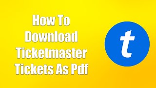 How To Download Ticketmaster Tickets As Pdf