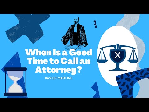When Is a Good Time to Call an Attorney?