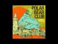 Polar Bear Club - Boxes