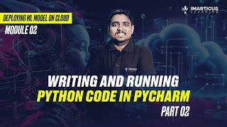 Write and Run Python Code in PyCharm | Quick Guide | Module 02 | Part-02