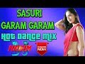 Sasuri Garam Garam (Hot Dance Mix)