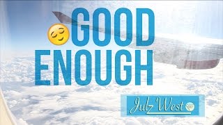 Julz West - Good Enough (Lyric Video)