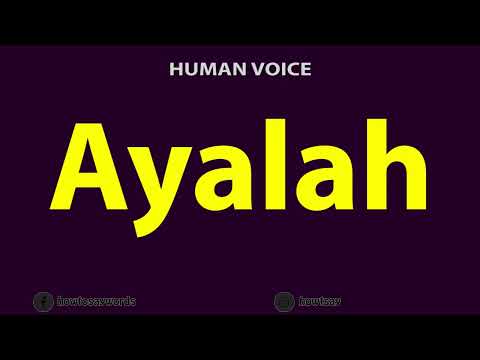 How to Pronounce Ayalah