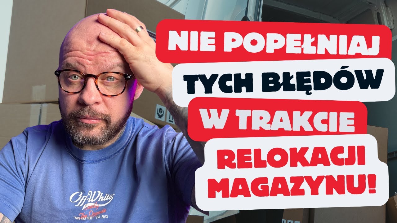 Logistyka w nowym miejscu. Jak uniknać kosztownych pomyłek w czasie relokacji?