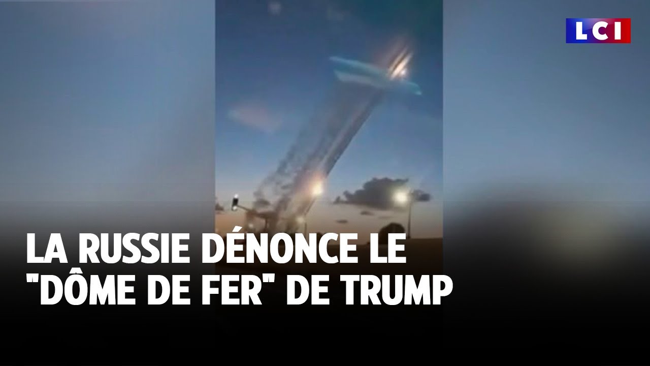 La Russie dénonce le "Dôme de fer" de Trump｜LCI