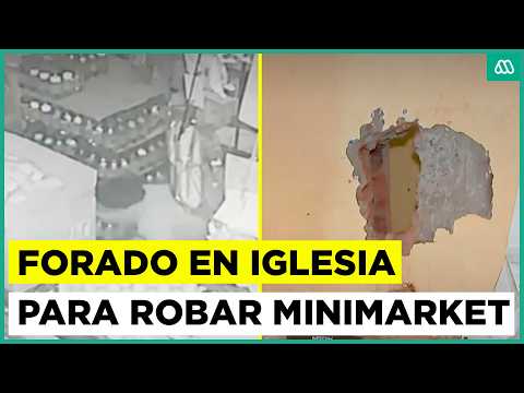 Delincuentes usaron iglesia para hacer un forado y robar $2 millones en local comercial en Conchalí