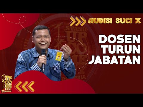 Stand Up: Saya Wakil Rektor yang Turun Jadi Dosen Biasa | AUDISI SUCI X