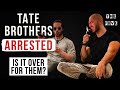 Tate Brothers ARRESTED Is It All Over Ft Huds KRW AG Hayden Bradley Duke