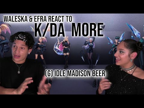 Waleska & Efra react to K/DA - MORE ft. Madison Beer, (G)I-DLE, Lexie Liu, Jaira Burns, Seraphine