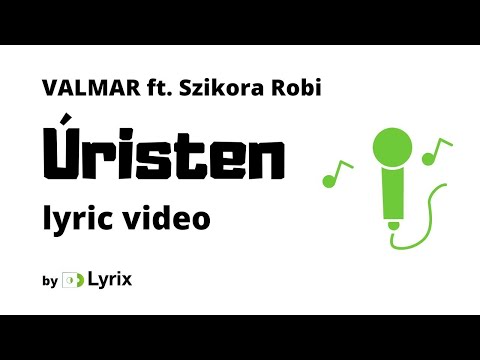 VALMAR ft. Szikora Robi - Úristen lyric video /Lyrix/