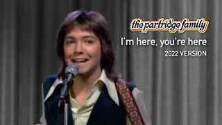 I&#39;m here, you&#39;re here (2022 Version) by The Partridge Family