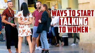 Ways to start talking to women!