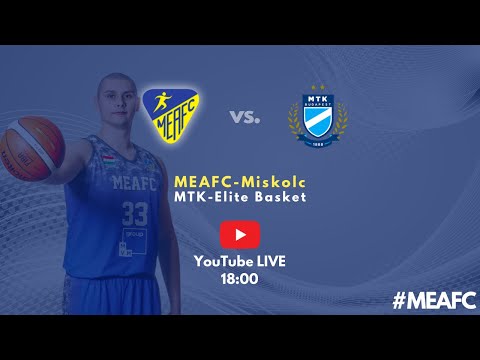 MEAFC TV Kosárlabda MEAFC-Miskolc - MTK-Törökbálint