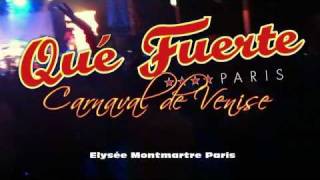 QUE FUERTE ! Carnaval de Venise LEOMEO, SEBASTIEN TRIUMPH & MARC ROBEN @ Elysee Montmartre Part1