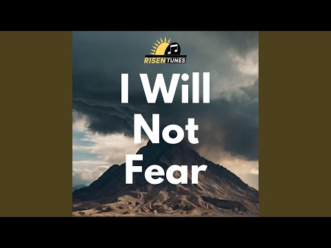 I Will Not Fear