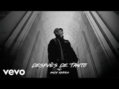 Andy Rivera - Después De Tanto (Video Oficial)