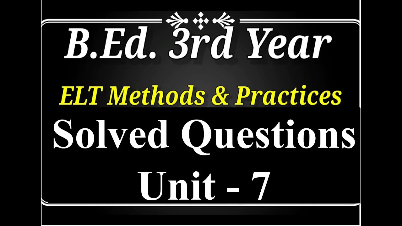 B.Ed.3rd Year/ELT Methods and Practices/Solved  Questions/Unit-7 Language Assessment