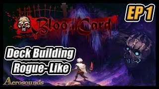 Blood Card Ep 1- Learning The Ropes- A Deck Building Rogue-like Card Game