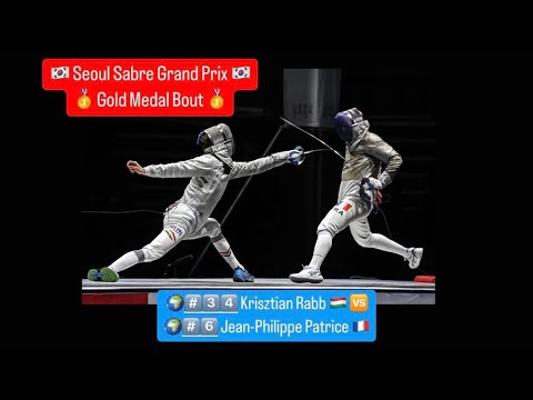 Seoul Grand Prix 2025 SMS - GOLD - Krisztian Rabb HUN v Jean-Philippe Patrice FRA