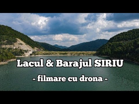 Lacul de acumulare si Barajul Siriu - filmare cu drona / Promovând judetul Buzău