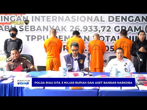 POLDA RIAU SITA UANG 3 MILIAR RUPIAH &amp; ASET TERKAIT TPPU JARINGAN SABU INTERNASIONAL