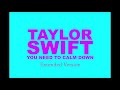 Taylor Swift You Need To Calm Down Ext