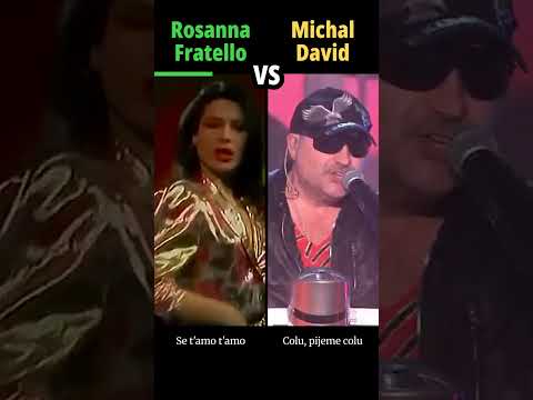 ROSANNA FRATELLO vs MICHAL DAVID - Colu, pijeme colu / Se t'amo t'amo - #hudba #shorts #versus