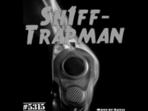 Sh1ff- trapman  official