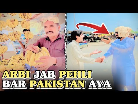 Arbi jb Pehli Pakistan Aya🙏|Pakistani Larky Ne Arbi Ko Kahen Ka Na Chora|Team Duniya pur