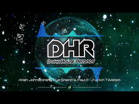 Wain Johnstone, Kye Shand & Paul F - Fuckin Twisted - DHR