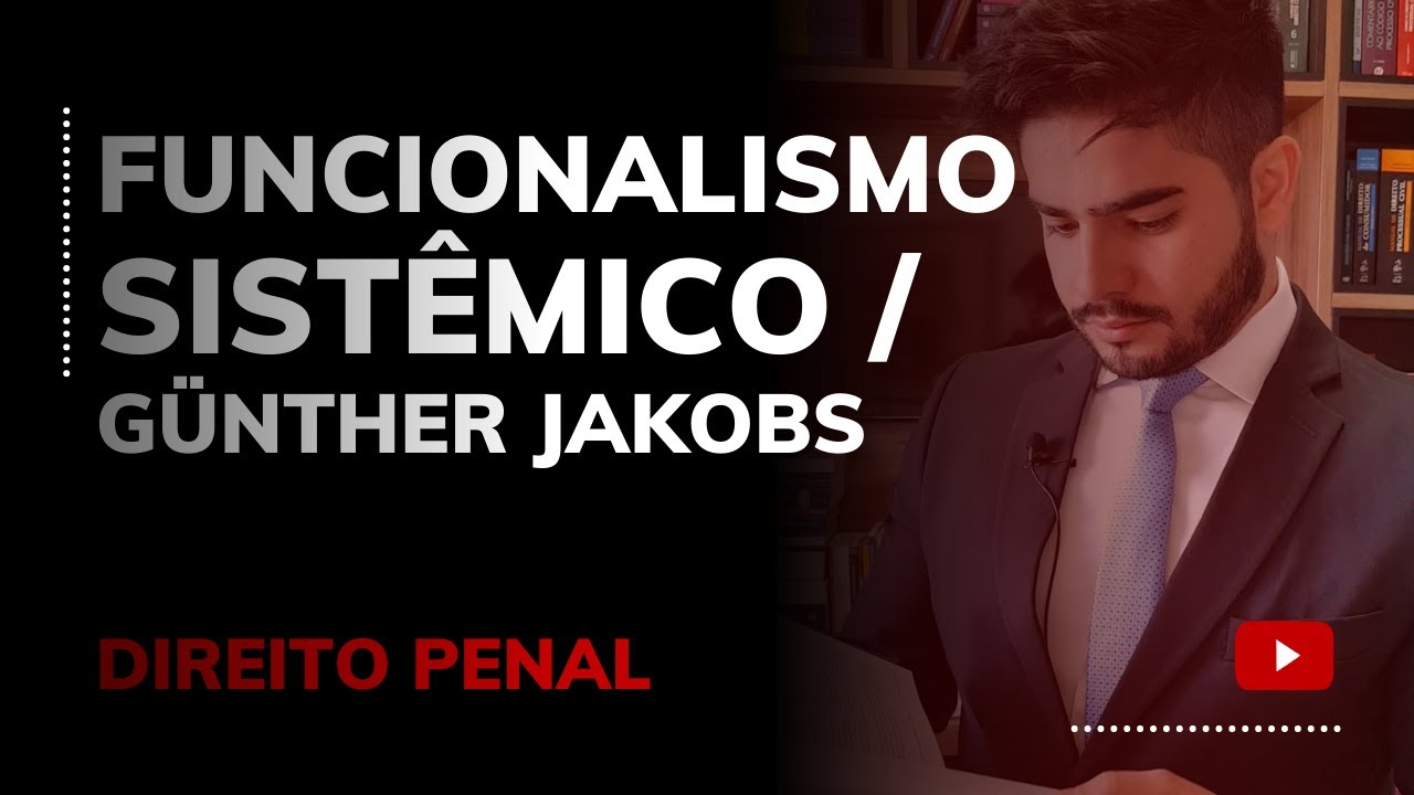 DIREITO PENAL - FUNCIONALISMO SISTÊMICO / GÜNTHER JAKOBS