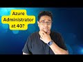 How To Become An Azure Administrator At 40