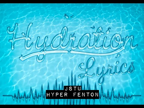 Hydration - JStu & Hyper Fenton (Official Lyric Video)