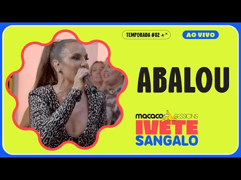 Ivete Sangalo - Abalou | Macaco Sessions