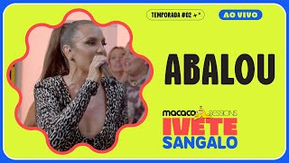 Ivete Sangalo - Abalou | Macaco Sessions