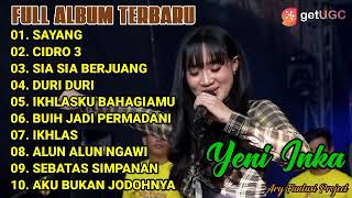 Download lagu SAYANG - YENI INKA FULL ALBUM TERBARU 2022 ( aku kecapekan seharian cari uang ) TANPA IKLAN mp3