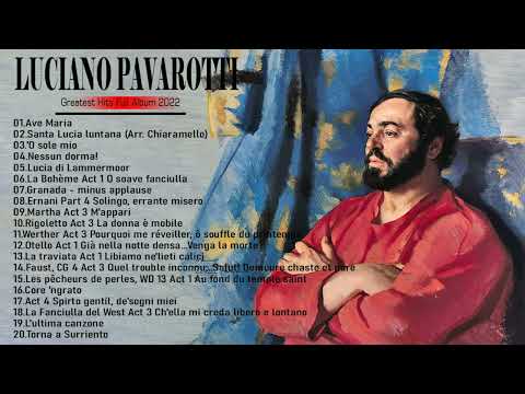 Best Of Luciano Pavarotti - Luciano Pavarotti Greatest Hits Full Album