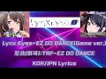[D4DJ]Lynx Eyes-EZ DO DANCE[한글자막, 발음/日本語]