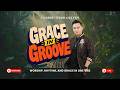 GRACE IN GROOVE Episode 1 | WORSHIP, RHYTHM, AND GRACE IN ONE VIBE