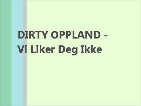 DIRTY OPPLAND - Vi Liker Deg Ikke (med Keem og Roma)