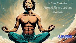 15 Min Masculine Personal Power Sigma Strength Meditation