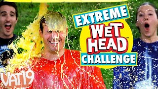 Extreme Wet Head Challenge! | VAT19